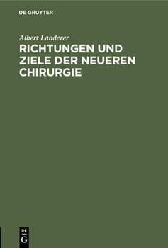 Hardcover Richtungen Und Ziele Der Neueren Chirurgie [German] Book
