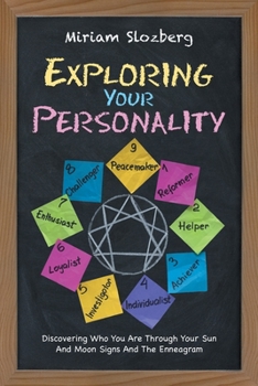 Paperback Exploring Your Personality: Discovering Who You Are Through Your Sun and Moon Signs and the Enneagram Book