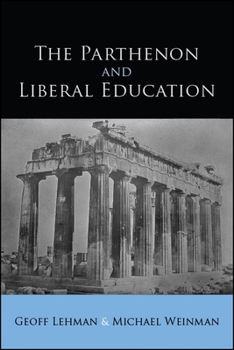 Paperback The Parthenon and Liberal Education Book