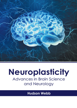 Hardcover Neuroplasticity: Advances in Brain Science and Neurology Book