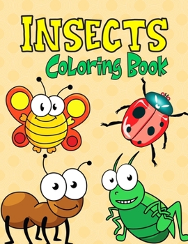 Paperback Insects Coloring Book: A Fun Activity Book for Kids and Bug Lovers, Ages 4-8 (Kids Coloring Activity Books) Book