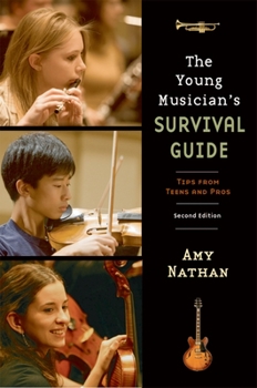 Paperback The Young Musician's Survival Guide: Tips from Teens and Pros Book