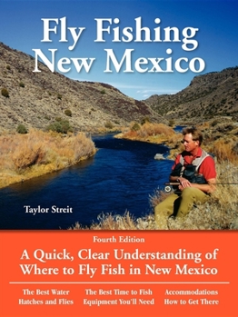 Paperback Fly Fishing New Mexico: A Quick, Clear Understanding of Where to Fly Fish in New Mexico Book