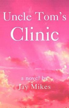 Paperback Uncle Tom's Clinic: Or the Liberated Choice Book