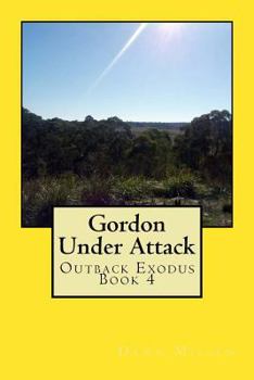 Paperback Gordon Under Attack: Outback Exodus Book 4 Book