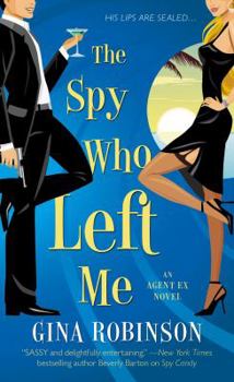 Mass Market Paperback The Spy Who Left Me: An Agent Ex Novel Book