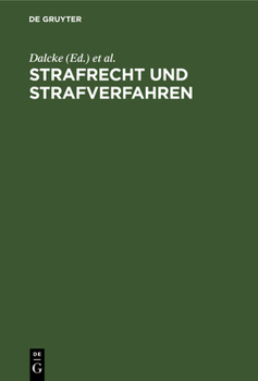 Hardcover Strafrecht Und Strafverfahren: Eine Sammlung Der Wichtigsten Gesetze Des Strafrechts Und Des Strafverfahrens Mit Einem Anhang, Der Die Dazu Ergangenen [German] Book