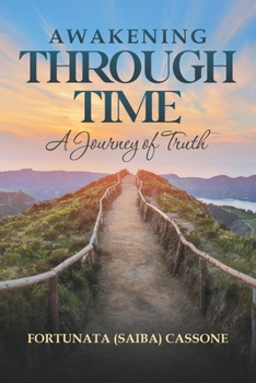 Paperback Awakening Through Time: A Journey of Truth Book
