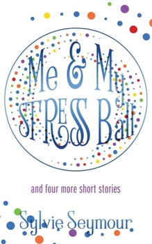 Paperback Me & My STRESS Ball: and four more short stories Book