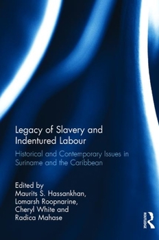 Hardcover Legacy of Slavery and Indentured Labour: Historical and Contemporary Issues in Suriname and the Caribbean Book