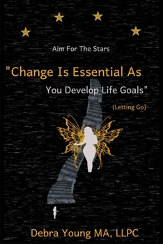 Paperback Aim For The Stars: "Change Is Essential As You Develop Life Goals" Book