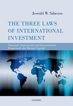 Paperback The Three Laws of International Investment: National, Contractual, and International Frameworks for Foreign Capital Book