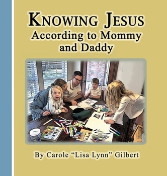 Hardcover Knowing Jesus According to Mommy and Daddy Book