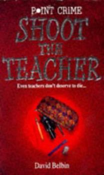 Paperback Shoot the Teacher (Point Crime) Book