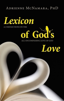 Lexicon of God's Love: A-Z Reflections on the All-encompassing Love of God