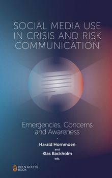 Paperback Social Media Use in Crisis and Risk Communication: Emergencies, Concerns and Awareness Book