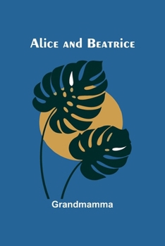 Paperback Alice and Beatrice Book