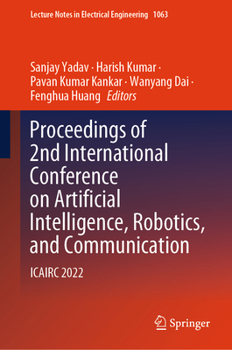 Hardcover Proceedings of 2nd International Conference on Artificial Intelligence, Robotics, and Communication: Icairc 2022 Book