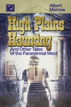 Paperback High Plains Haunting: And Other Tales of the Paranormal West Book