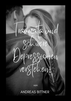 Paperback Traumata und schwere Depressionen verstehen [German] Book