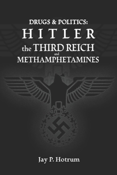 Paperback Hitler, The Third Reich, and Methamphetamines.: Drug Abuse and Politics. Book
