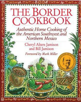 Paperback The Border Cookbook: Authentic Home Cooking of the American Southwest and Northern Mexico Book