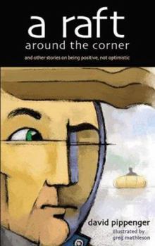Paperback A Raft Around the Corner: And Other Stories To Keep You Going Book