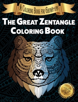 Paperback The Great Zentangle Coloring Book: A Coloring Book for Grown-ups Book