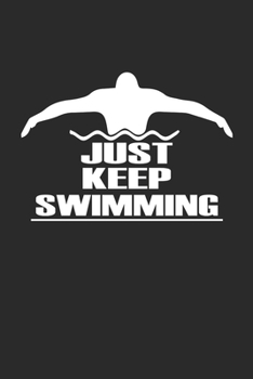JUST KEEP SWIMMING: Notebook Schwimmen Notizbuch kariert Swim Planer Swimming Journal 6x9 karo