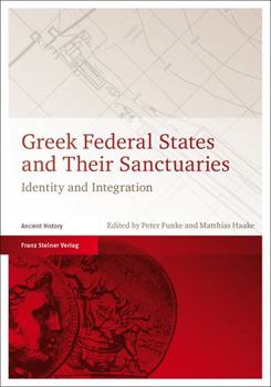 Hardcover Greek Federal States and Their Sanctuaries: Identity and Integration Book