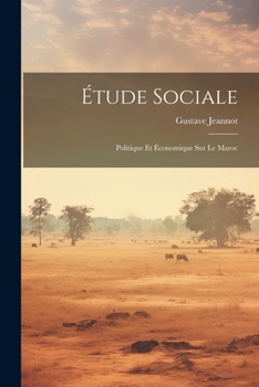 Paperback Étude Sociale: Politique Et Économique Sur Le Maroc [French] Book