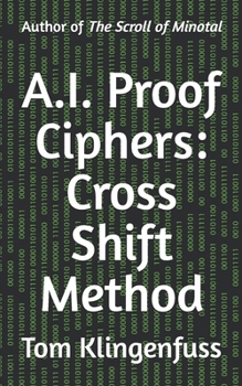 Paperback A.I. Proof Ciphers: Cross Shift Method Book
