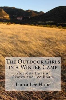 The Outdoor Girls in a Winter Camp; or, Glorious Days on Skates and Ice Boats - Book #4 of the Outdoor Girls
