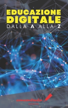 Educazione digitale: Dalla A alla Z