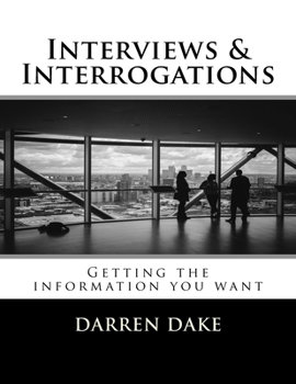 Paperback Interviews and Interrogations: Getting the information you want Book