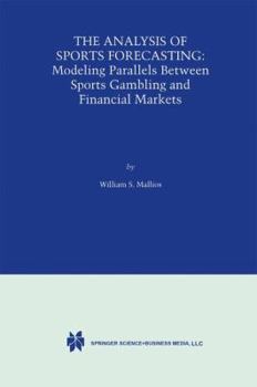 Paperback The Analysis of Sports Forecasting: Modeling Parallels Between Sports Gambling and Financial Markets Book