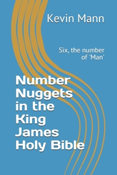 Paperback Number Nuggets in the King James Holy Bible: Six, the number of 'Man' Book