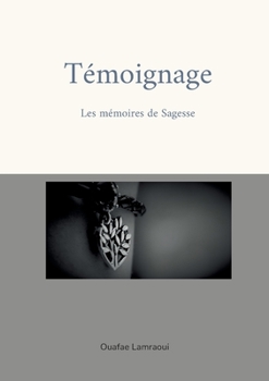Paperback Témoignage: Les mémoires de Sagesse [French] Book