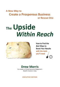 Hardcover The Upside Within Reach: A New Way to Create a Prosperous Business Book