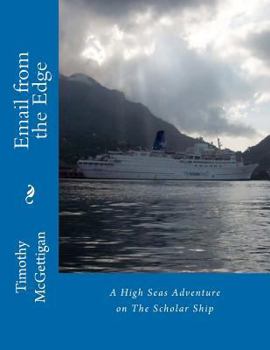 Paperback Email from the Edge: Global Dispatches from The Scholar Ship Book