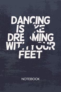 BULLET DOTTED JOURNAL: Dancer Notebook Dotted Grid a5 6x9 120 Pages - Ballet Dance Planner Dancing Is Like Dreaming With Your Feet Diary Dream Dancer ... Dance Partner Gift Idea for Men and Women