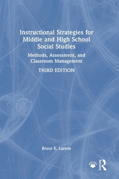 Hardcover Instructional Strategies for Middle and High School Social Studies: Methods, Assessment, and Classroom Management Book