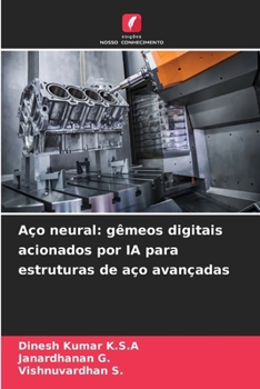 Aço neural: gêmeos digitais acionados por IA para estruturas de aço avançadas (Portuguese Edition)