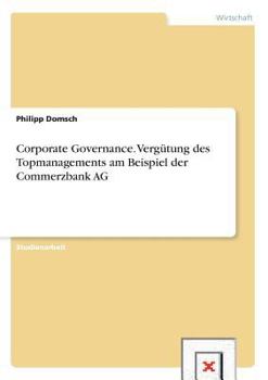 Paperback Corporate Governance. Vergütung des Topmanagements bei der Commerzbank AG [German] Book