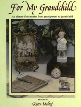 For My Grandchild: An Album of Memories from Grandparent to Grandchild