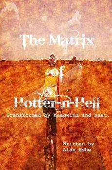 Paperback The Matrix of Hotter n Hell: Transformed by headwind and heat. Book