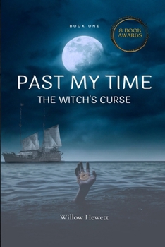 Paperback Past My Time The Witch's Curse Book