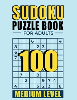 Paperback Sudoku Puzzle books for adults medium level: 100 Medium Sudoku Puzzles with Solutions paperback game suduko puzzle books for adults large print sudoko [Large Print] Book
