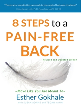 Paperback 8 Steps to a Pain-Free Back: Natural Posture Solutions for Pain in the Back, Neck, Shoulder, Hip, Knee, and Foot Book