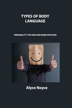 Paperback Types of Body Language: Personality Type and How Work Intuition Book